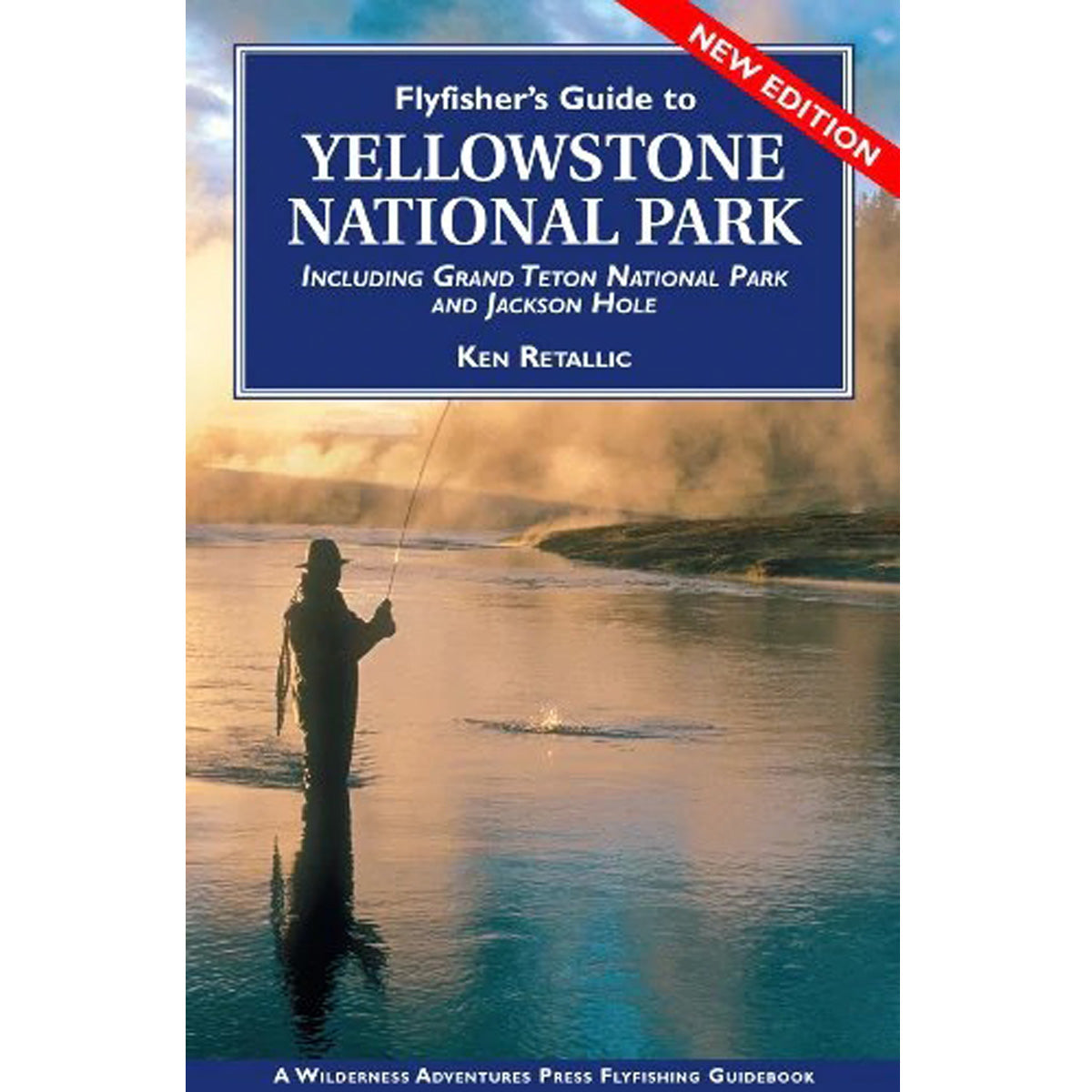 Flyfisher's Guide to Yellowstone National Park