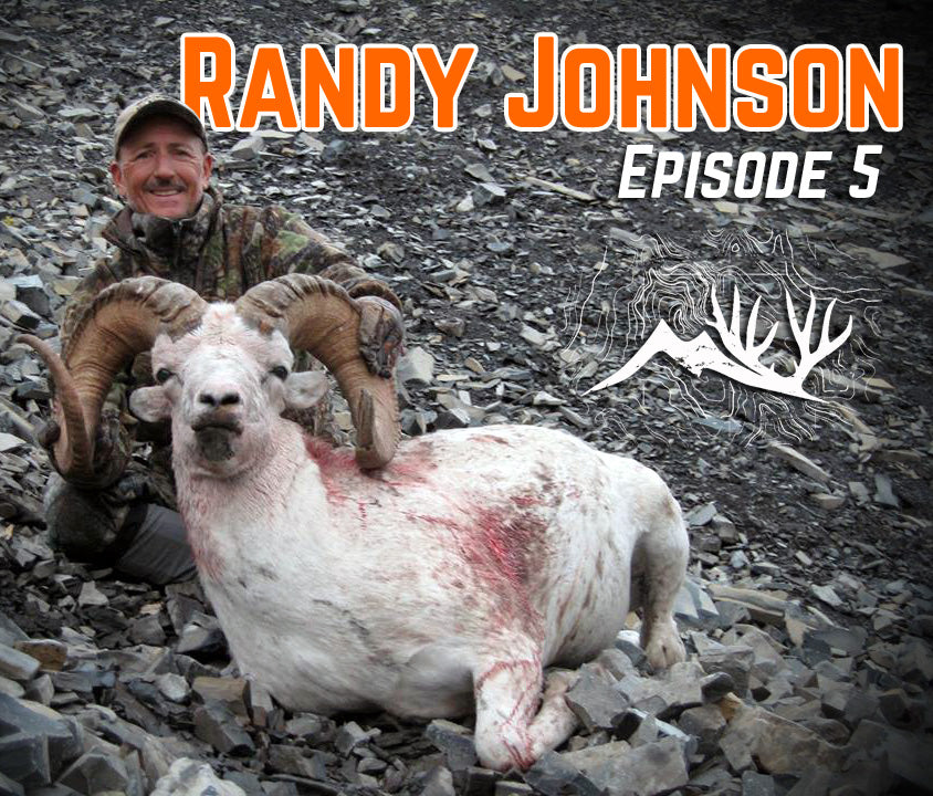 Podcast - Randy Johnson - Sheep hunting, Buck of Justice, and Passing it on!